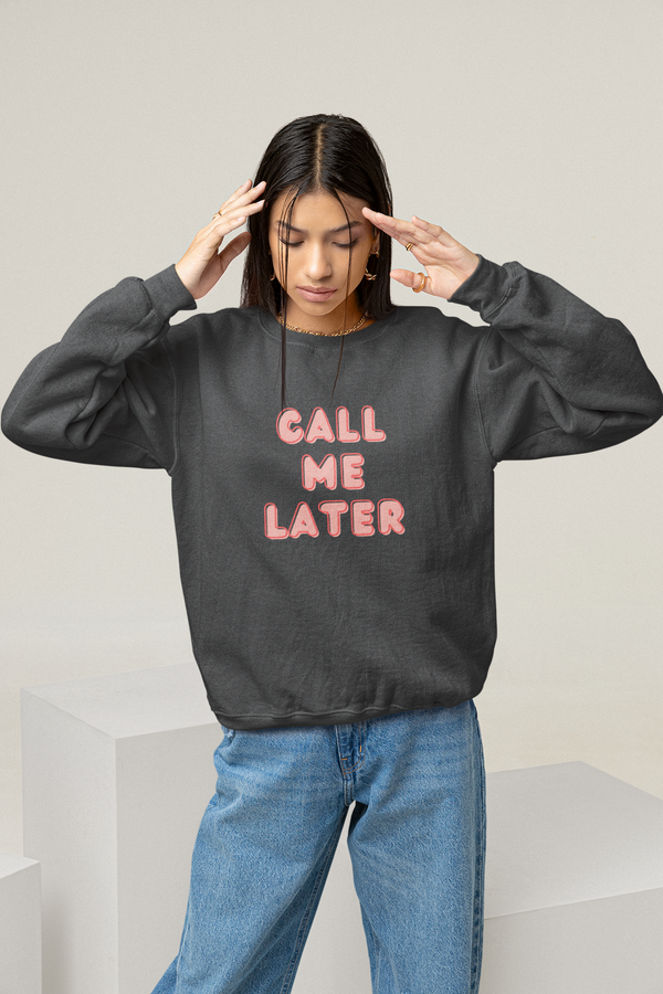 'Call Me Later' Women's Sweatshirt